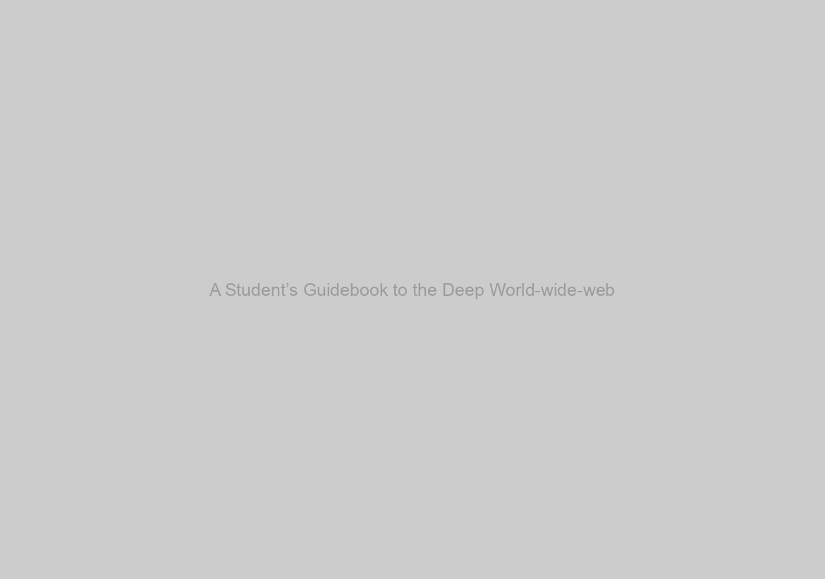 A Student’s Guidebook to the Deep World-wide-web